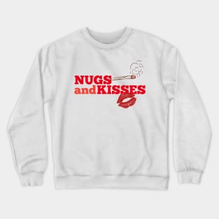 Nugs and kisses Crewneck Sweatshirt